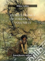 Stories from a Victorian Age - Volume 13. E-book. Formato EPUB ebook