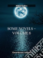 Some novels – Volume 6. E-book. Formato EPUB ebook