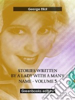 Stories written by a lady with a man's name - Volume 5. E-book. Formato EPUB ebook