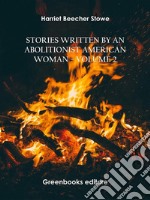 Stories written by an abolitionist American woman – Volume 2. E-book. Formato EPUB ebook