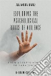 Exploring the Psychological Roots of ViolenceFrom Aggressiveness to Harassment. E-book. Formato EPUB ebook di Alejandra Ibañez