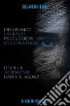 Explorando Las Raices Psicologicas De La ViolenciaDesde la agresividad hasta el acoso. E-book. Formato EPUB ebook di Alejandra Ibañez