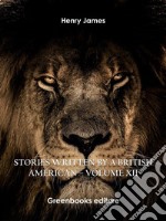 Stories written by a British American – Volume XII. E-book. Formato EPUB ebook