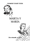 Marta y María. E-book. Formato EPUB ebook