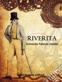 Riverita. E-book. Formato EPUB ebook di Armando Palacio Valdés