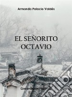 El señorito Octavio. E-book. Formato EPUB ebook