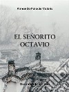 El señorito Octavio. E-book. Formato EPUB ebook