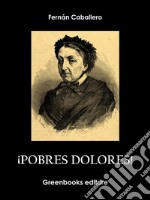 ¡!Pobres dolores!. E-book. Formato EPUB ebook