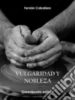 Vulgaridad y nobleza. E-book. Formato EPUB