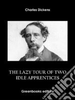 The Lazy Tour Of Two Idle Apprentices. E-book. Formato EPUB ebook