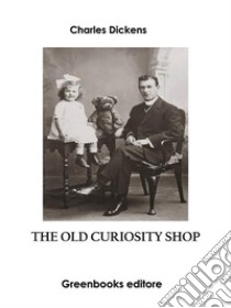 The Old Curiosity Shop. E-book. Formato EPUB ebook di Charles Dickens