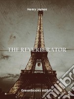 The Reverberator. E-book. Formato EPUB ebook