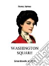 Washington Square. E-book. Formato EPUB ebook