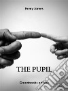 The Pupil. E-book. Formato EPUB ebook