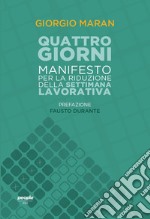 Quattro giorni: Manifesto per la riduzione della settimana lavorativa. E-book. Formato EPUB