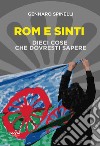 Rom e Sinti: Dieci cose che dovresti sapere. E-book. Formato EPUB ebook