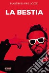 La bestia. E-book. Formato EPUB ebook di Massimiliano Loizzi