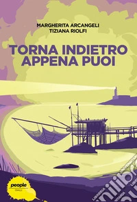Torna indietro appena puoi. E-book. Formato EPUB ebook