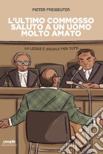 L'ultimo commosso saluto a un uomo molto amato. E-book. Formato EPUB