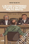 L'ultimo commosso saluto a un uomo molto amato. E-book. Formato EPUB ebook