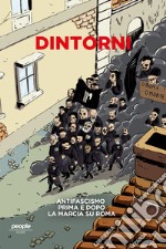 Dintorni: Antifascismo prima e dopo la marcia su Roma. E-book. Formato EPUB