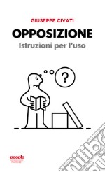 Opposizione: Istruzioni per l'uso. E-book. Formato EPUB