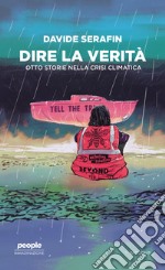 Dire la verità: Otto racconti nella crisi climatica. E-book. Formato EPUB