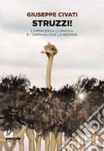 Struzzi!: L’emergenza climatica e i criminali che la negano. E-book. Formato EPUB ebook