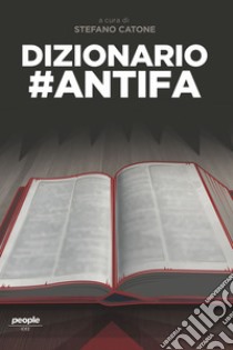 Dizionario #antifa. E-book. Formato EPUB ebook di Stefano Catone