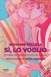 Sì, lo voglio: Storie di unioni civili in Italia. E-book. Formato EPUB ebook di Giovanni Follesa