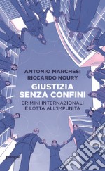 Giustizia senza confini: Crimini internazionali e lotta all'impunità. E-book. Formato EPUB