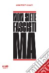 Non siete fascisti ma (edizione 2023). E-book. Formato EPUB ebook
