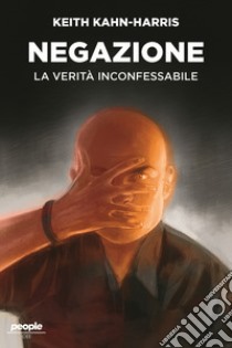 Negazione: La verità inconfessabile. E-book. Formato EPUB ebook di Keith Kahn-Harris