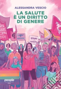 La salute è un diritto di genere. E-book. Formato EPUB ebook di Alessandra Vescio