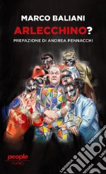 Arlecchino?. E-book. Formato EPUB ebook