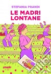 Le madri lontane. E-book. Formato EPUB ebook