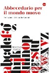 Abbecedario per il mondo nuovo. E-book. Formato EPUB ebook di Gerardo Guccini