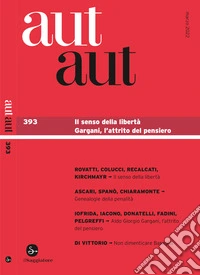 aut aut 393: Il senso della libertà. Aldo Giorgio Gargani. L'attrito del pensiero. E-book. Formato EPUB ebook