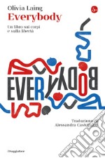 Everybody: Un libro sui corpi e sulla libertà. E-book. Formato EPUB