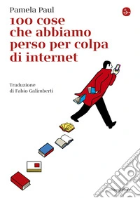 100 cose che abbiamo perso per colpa di internet. E-book. Formato EPUB ebook