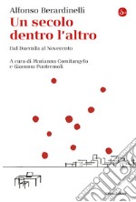 Un secolo dentro l'altro: Dal Duemila al Novecento. E-book. Formato EPUB ebook