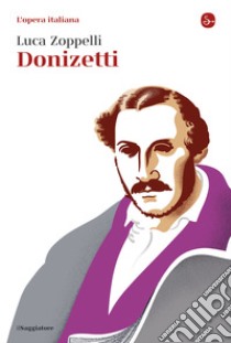 Donizetti. E-book. Formato EPUB ebook di Luca Zoppelli