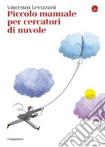 Piccolo manuale per cercatori di nuvole. E-book. Formato EPUB ebook