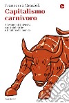 Capitalismo carnivoro: Allevamenti intensivi, carni sintetiche e il futuro del mondo. E-book. Formato EPUB ebook