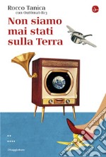 Non siamo mai stati sulla terra. E-book. Formato EPUB ebook