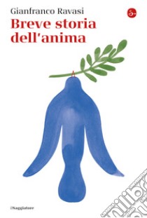 Breve storia dell'anima. E-book. Formato EPUB ebook di Gianfranco Ravasi