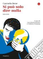 Si può solo dire nulla: Interviste. E-book. Formato EPUB