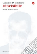 L'invisibile: Matteo Messina Denaro. Nuova edizione aggiornata. E-book. Formato EPUB ebook