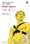 Bad Gays: Crudeli e spietati: una storia omosessuale. E-book. Formato EPUB ebook di Huw Lemmey