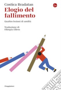 Elogio del fallimento: Quattro lezioni di umiltà. E-book. Formato EPUB ebook di Costica Brada?an